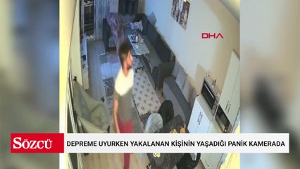 Depreme uyurken yakalanan kişinin yaşadığı panik kamerada