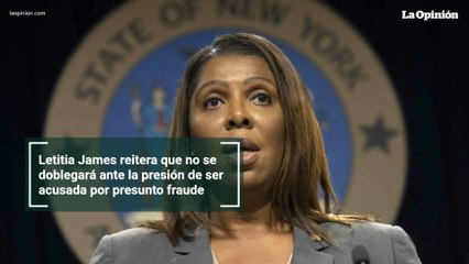 Letitia James reitera que no se doblegará ante la presión de ser acusada por presunto fraude