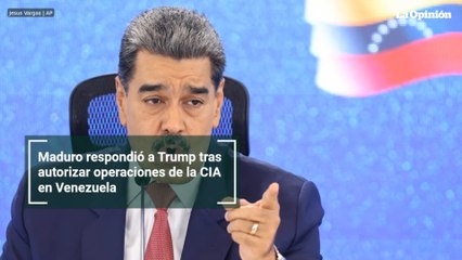 Maduro respondió a Trump tras autorizar operaciones de la CIA en Venezuela