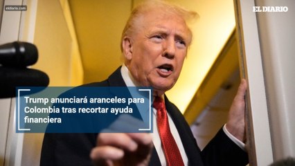 Trump anunciará aranceles para Colombia tras recortar ayuda financiera