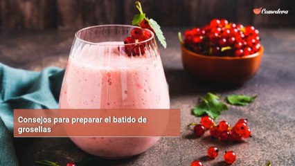 Consejos para preparar el batido de grosellas