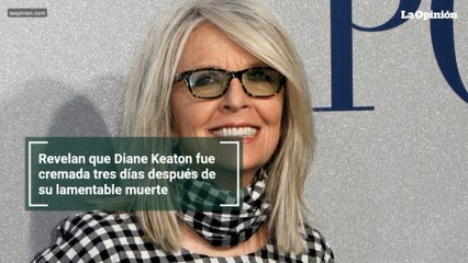 Revelan que Diane Keaton fue cremada tres días después de su lamentable muerte