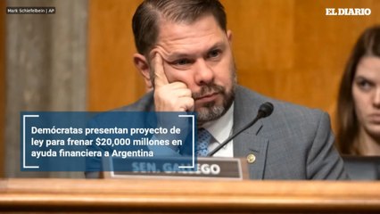 Demócratas presentan proyecto de ley para frenar $20,000 millones en ayuda financiera a Argentina
