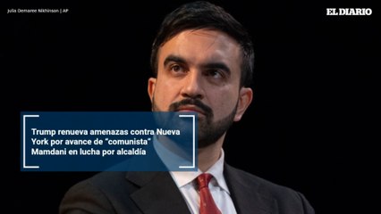 Trump renueva amenazas contra Nueva York por avance de “comunista” Mamdani en lucha por alcaldía