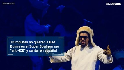Trumpistas no quieren a Bad Bunny en el Super Bowl por ser “anti-ICE” y cantar en español