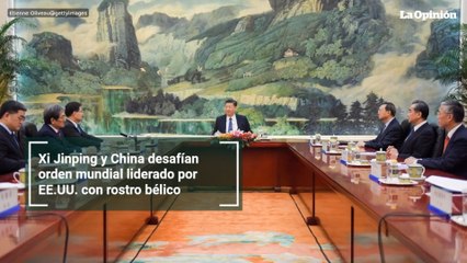 Xi Jinping y China desafían orden mundial liderado por EE.UU. con rostro bélico
