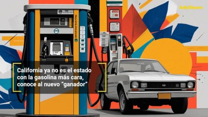California ya no es el estado con la gasolina más cara, conoce al nuevo “ganador”