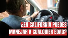 ¿Cuándo se es demasiado adulto para conducir en California?