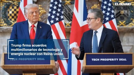 Trump firma acuerdos multimillonarios de tecnología y energía nuclear con Reino Unido