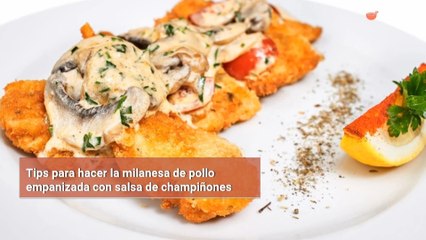 Tips para hacer la milanesa de pollo empanizada con salsa de champiñones