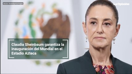 Claudia Sheinbaum garantiza la inauguración del Mundial en el Estadio Azteca