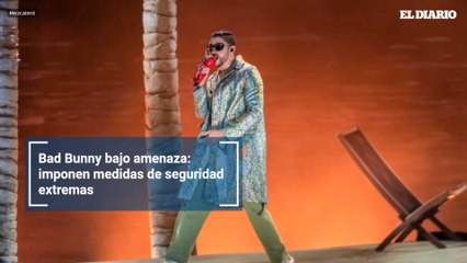 Bad Bunny bajo amenaza: imponen medidas de seguridad extremas