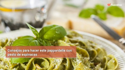 Consejos para hacer este pappardelle con pesto de espinacas