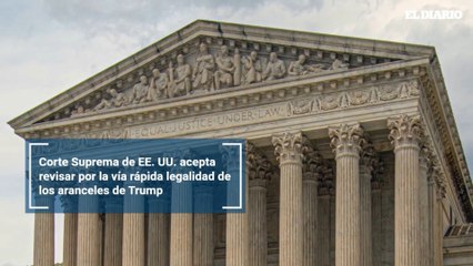 Corte Suprema de EE. UU. acepta revisar por la vía rápida legalidad de los aranceles de Trump