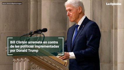 Bill Clinton arremete en contra de las políticas implementadas por Donald Trump