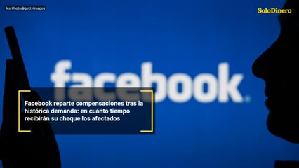 Facebook reparte compensaciones tras la histórica demanda: en cuánto tiempo recibirán su cheque los afectados