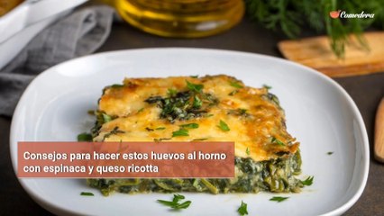 Consejos para hacer estos huevos al horno con espinaca y queso ricotta