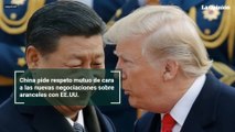 China pide respeto mutuo de cara a las nuevas negociaciones sobre aranceles con EE.UU.