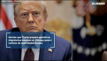 Alertan que Trump prepara operativos migratorios masivos en Chicago pese a rechazo de autoridades locales