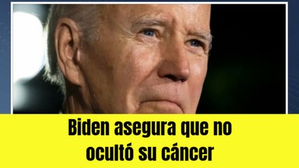 Biden niega que supiera del cáncer que padece mientras ejercía como presidente