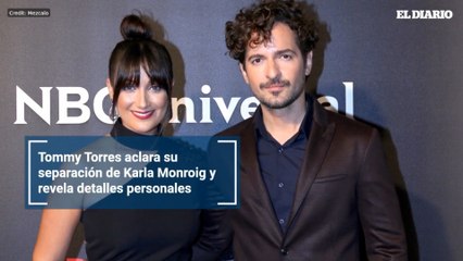 Tommy Torres aclara su separación de Karla Monroig y revela detalles personales