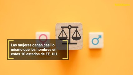 Las mujeres ganan casi lo mismo que los hombres en estos 10 estados de EE. UU.
