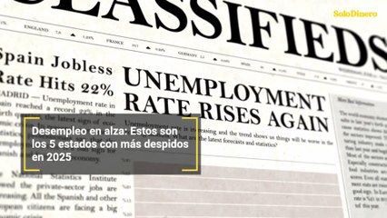 Desempleo en alza: Estos son los 5 estados con más despidos en 2025