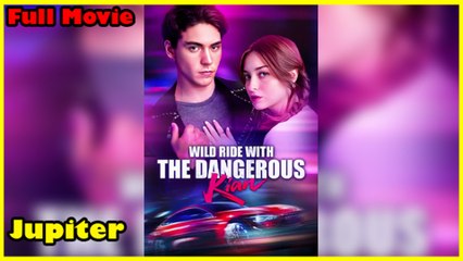 Wild Ride With The Dangerous Kian Full Movie  Dramabox