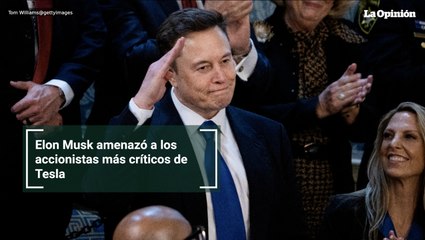 Elon Musk amenazó a los accionistas más críticos de Tesla