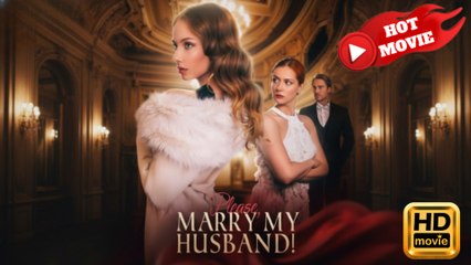 Please, Marry My Husband  Full Movie HD - Drama ShortFilms Hot