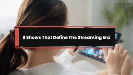 9 Shows That Define The Streaming Era