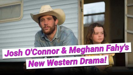 Josh O'Connor & Meghann Fahy's New Family Drama 'Rebuilding' Is For Western Lovers!