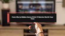 From Hits to Hidden Gems: 10 Sci-Fi Movies Worth Your Time