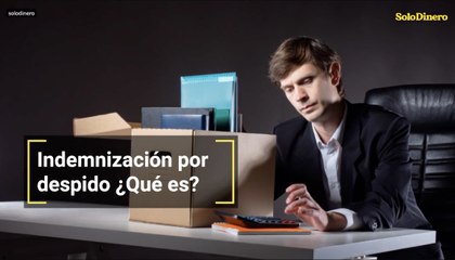 Indemnización por despido ¿Qué es?