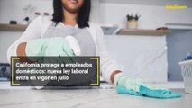 California protege a empleados domésticos: nueva ley laboral entra en vigor en julio