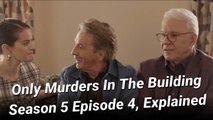 'Only Murders In The Building' Season 5 Episode 4, Explained