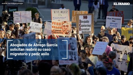 Abogados de Ábrego García solicitan reabrir su caso migratorio y pedir asilo
