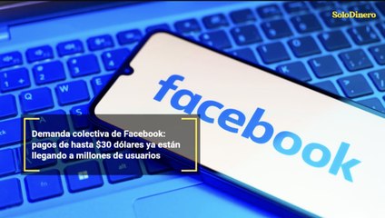 Demanda colectiva de Facebook: pagos de hasta $30 dólares ya están llegando a millones de usuarios