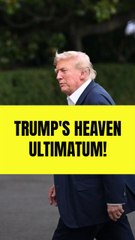 Trump claims he must end Ukraine war to reach heaven in latest rant.