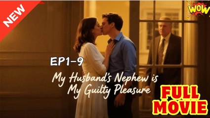 My Husband's Nephew is My Guilty Pleasure Full Movie
