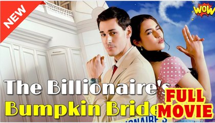 The Billionaire's Bumpkin Bride - Full Movie HD