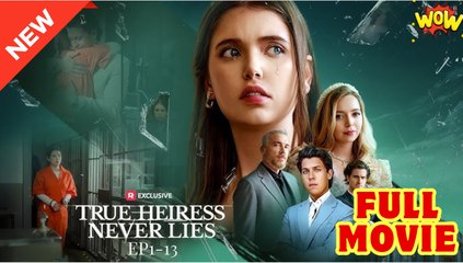 True Heiress Never Lies! - Full Movie HD