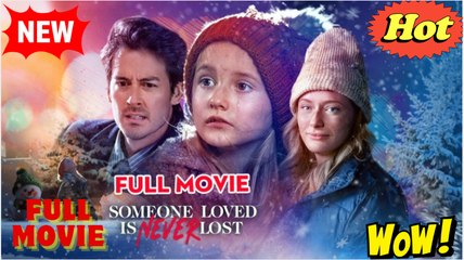 Someone Loved is Never Lost Full Movie - Video Dailymotion