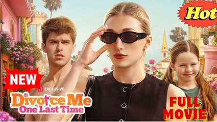 Divorce Me One Last Time - Full Movie HD