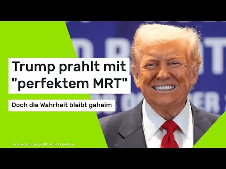 Trump prahlt mit 'perfektem MRT' - doch die Wahrheit bleibt geheim
