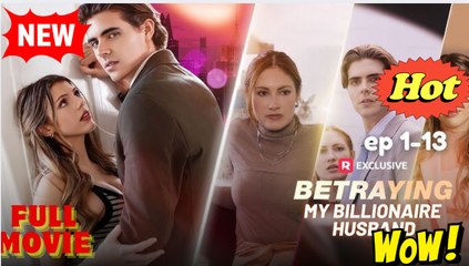 Betraying My Billionaire Husband - Full Movie HD
