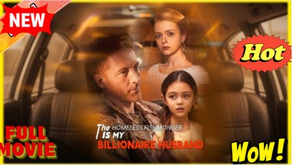 [New] The Homeless Fishmonger Is My Billionaire Husband