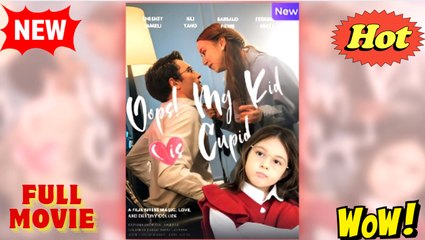 Oops! My Kid Is Cupid - Full Movie HD