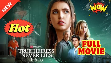 True Heiress Never Lies! - Full Movie HD