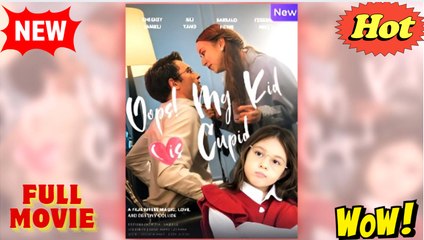 Oops! My Kid Is Cupid - Full Movie HD